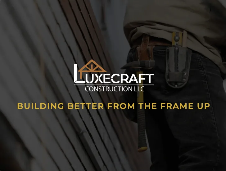 LuxeCraft Construction LLC website by JPAX Media — 'Building Better From The Frame Up'